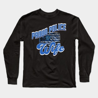 Proud Police Wife Long Sleeve T-Shirt